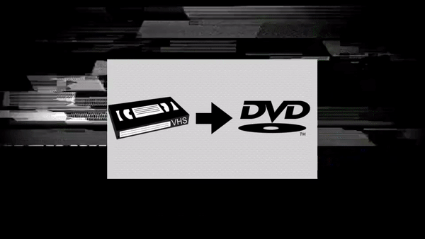 VHS to DVD SERVICE
